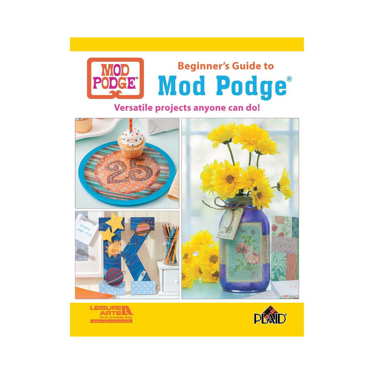 Leisure Arts Beginners Guide to Mod Podge Craft Book, Decoupage Projects for Home Decor, Kids Room and Gift Ideas, Modern Crafting Techniques, 32 Pages Softcover